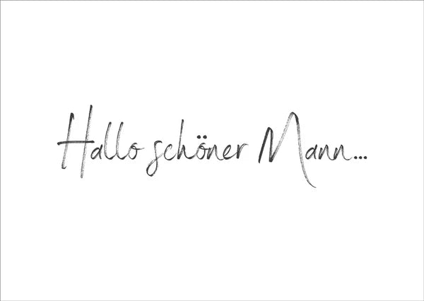 "Hallo schöner Mann"