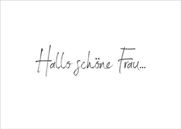 "Hallo schöne Frau"