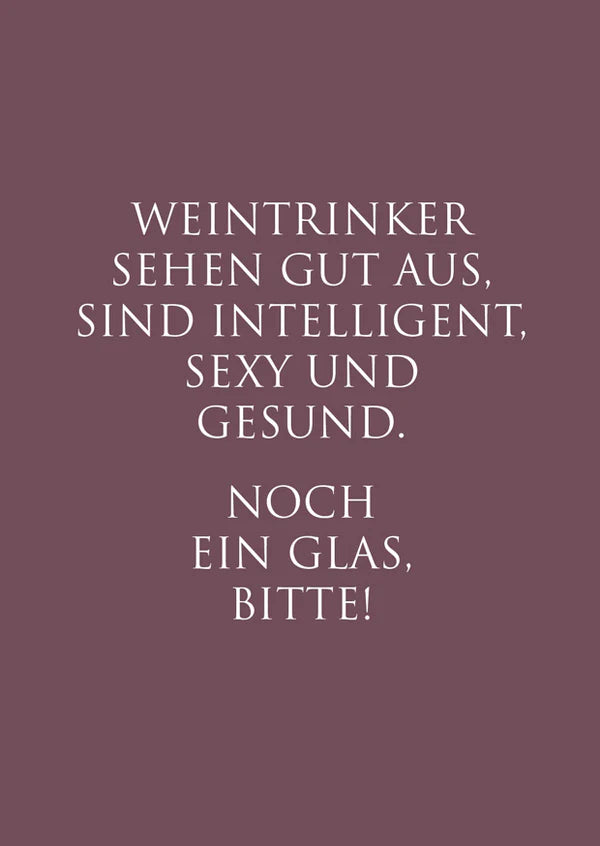 "Weintrinker sind…"