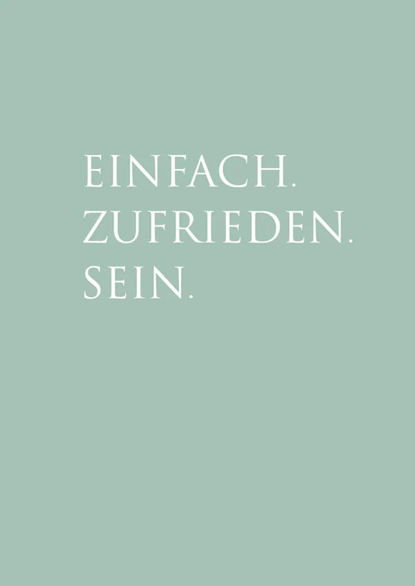 "Einfach. Zufrieden. Sein."