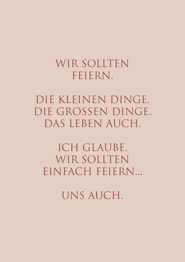 "Wir sollten feiern..."