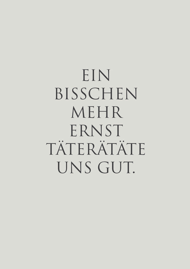 Postkarte „Ein bisschen mehr Ernst täterätäte uns gut“ – WUNDERWORT Karte Wunderwort