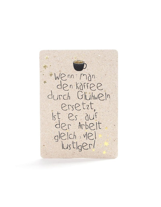 „Wenn man den Kaffee durch Glühwein ersetzt, ist es auf der Arbeit gleich viel lustiger!“