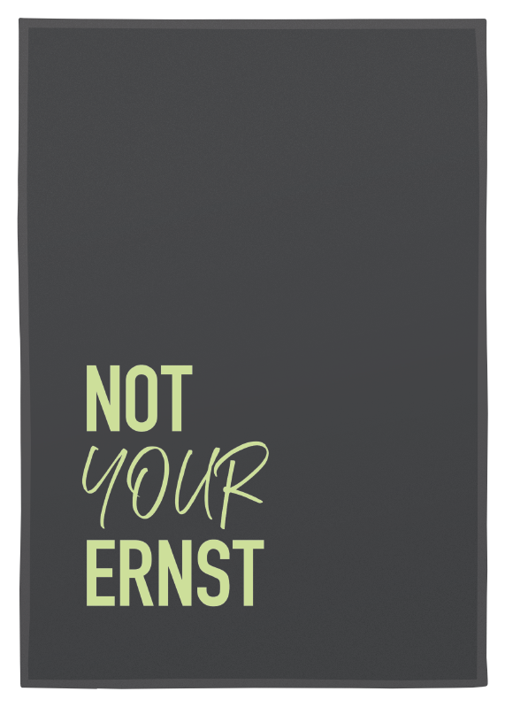 Geschirrtuch "Not Your Ernst" – Stilvolles Statement für deine Küche