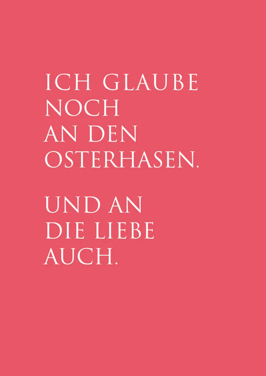"Ich glaube an den Osterhasen"