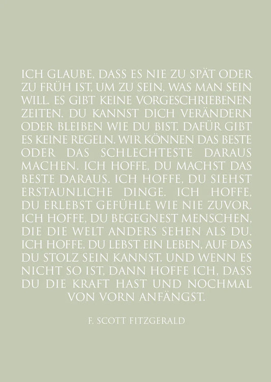 "Ich glaube, dass es nie zu spät oder zu früh ist..."